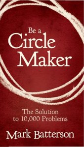 book Be a Circle Maker: The Solution to 10,000 Problems