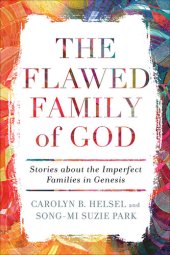 book The Flawed Family of God: Stories about the Imperfect Families in Genesis