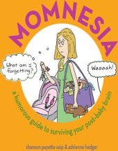 book Momnesia: A Humorous Guide to Surviving Your Post-Baby Brain