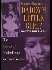 book Whatever Happened to Daddy's Little Girl?: The Impact of Fatherlessness on Black Women