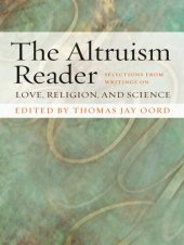 book The Altruism Reader: Selections from Writings on Love, Religion, and Science