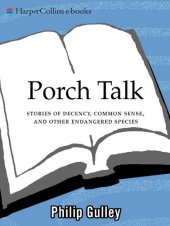 book Porch Talk: Stories of Decency, Common Sense, and Other Endangered Species