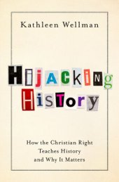 book Hijacking History: How the Christian Right Teaches History and Why It Matters