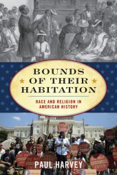 book Bounds of Their Habitation: Race and Religion in American History