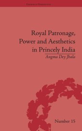 book Royal Patronage, Power and Aesthetics in Princely India