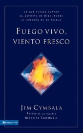 book Fuego vivo, viento fresco: Lo que sucede cuando el Espíritu de Dios invade el corazón de su pueblo