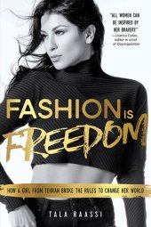 book Fashion Is Freedom: How a Girl from Tehran Broke the Rules to Change her World