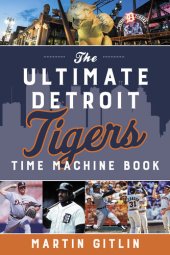 book The Ultimate Detroit Tigers Time Machine Book