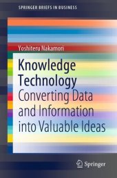 book Knowledge Technology: Converting Data and Information into Valuable Ideas