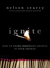 book Ignite: How to Spark Immediate Growth in Your Church