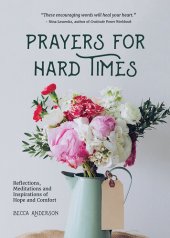 book Prayers for Hard Times: Reflections, Meditations and Inspirations of Hope and Comfort (Christian gift for women)