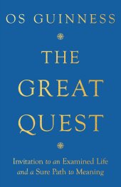 book The Great Quest: Invitation to an Examined Life and a Sure Path to Meaning