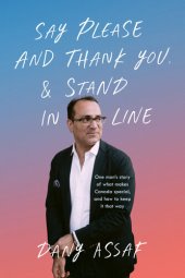 book Say Please and Thank You & Stand in Line: One man's story of what makes Canada special, and how to keep it that way