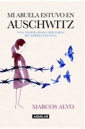 book Mi abuela estuvo en Auschwitz: Una inspiradora historia de sobrevivencia