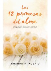 book Las 12 promesas del alma: Una guía para la sanación espiritual