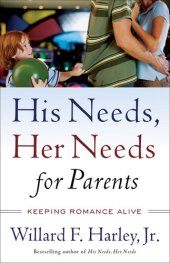 book His Needs, Her Needs for Parents: Keeping Romance Alive