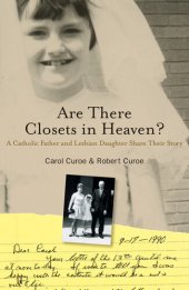 book Are There Closets in Heaven?: A Catholic Father and Lesbian Daughter Share their Story