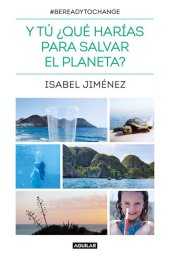 book Y tú ¿qué harías para salvar el planeta?