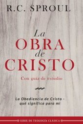 book La obra de Cristo: La obediencia de Cristo, qué significa para mí