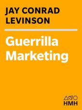 book Guerrilla Marketing: Easy and Inexpensive Strategies for Making Big Profits from Your SmallBusiness