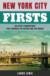 book New York City Firsts: Big Apple Innovations That Changed the Nation and the World