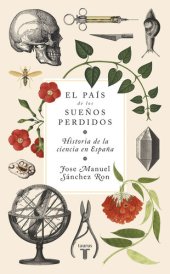 book El país de los sueños perdidos: Historia de la ciencia en España