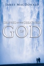 book Gripped by the Greatness of God