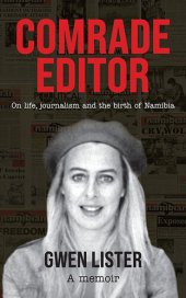 book Comrade Editor: On life, journalism and the birth of Namibia