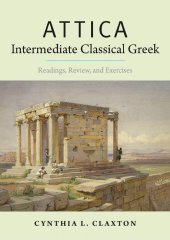 book Attica: Intermediate Classical Greek: Readings, Review, and Exercises