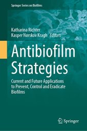 book Antibiofilm Strategies: Current and Future Applications to Prevent, Control and Eradicate Biofilms