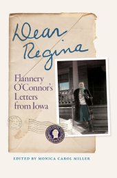 book Dear Regina: Flannery O'Connor's Letters from Iowa