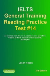 book IELTS General Training Reading Practice Test #14. An Example Exam for You to Practise in Your Spare Time. Created by IELTS Teachers for their students, and for you!