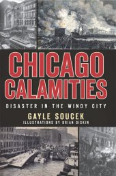 book Chicago Calamities: Disaster in the Windy City