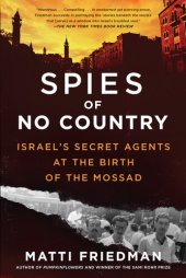 book Spies of No Country: Israel's Secret Agents at the Birth of the Mossad