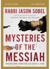 book Mysteries of the Messiah Bible Study Guide: Unveiling Divine Connections from Genesis to Today