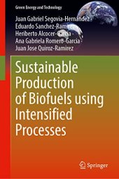 book Sustainable Production of Biofuels Using Intensified Processes