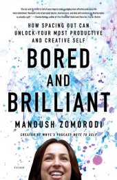 book Bored and Brilliant: How Spacing Out Can Unlock Your Most Productive and Creative Self