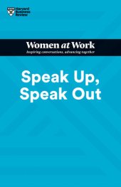 book Speak Up, Speak Out (HBR Women at Work Series)