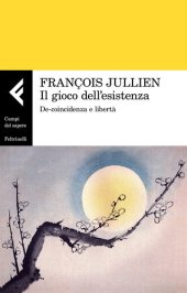 book Il gioco dell'esistenza. De-coincidenza e libertà