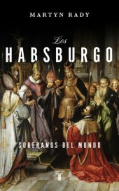 book Los Habsburgo: Soberanos del mundo