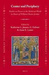 book Center and Periphery: Studies on Power in the Medieval World in Honor of William Chester Jordan