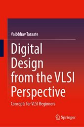 book Digital Design from the VLSI Perspective: Concepts for VLSI Beginners