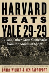 book Harvard Beats Yale 29-29: ...and Other Great Comebacks from the Annals of Sports