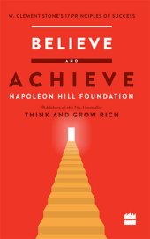 book Believe and Achieve: W. Clement Stone's 17 Principles of Success