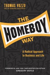 book The Homeboy Way: A Radical Approach to Business and Life