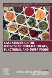 book Case Studies on the Business of Nutraceuticals, Functional and Super Foods