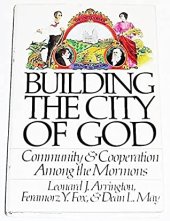 book Building the City of God: Community & Cooperation Among the Mormons