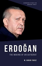 book Erdoğan: The Making of an Autocrat (Edinburgh Studies on Modern Turkey)