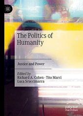 book The Politics of Humanity: Justice and Power