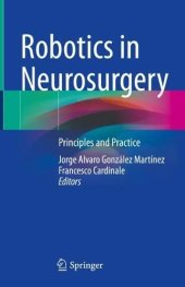 book Robotics in Neurosurgery: Principles and Practice